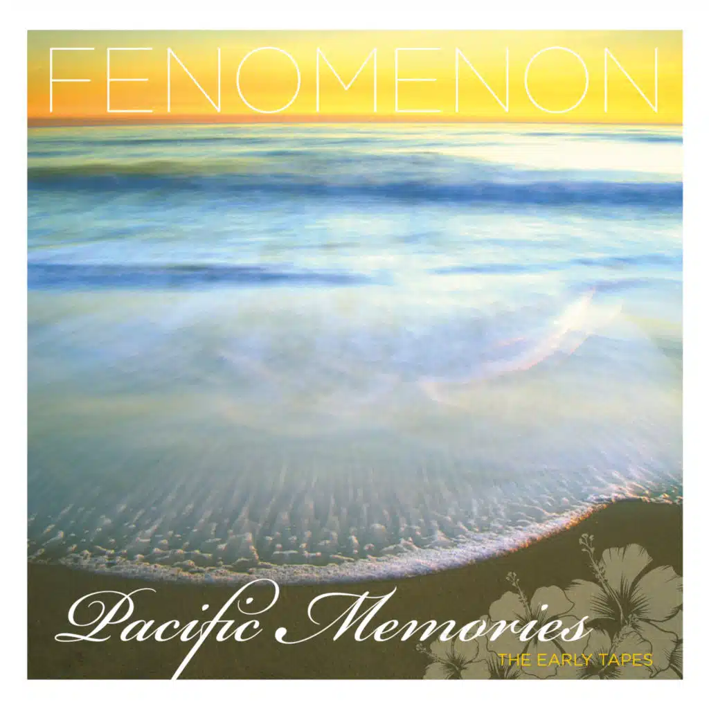 Pacific Memories: The Early Tapes