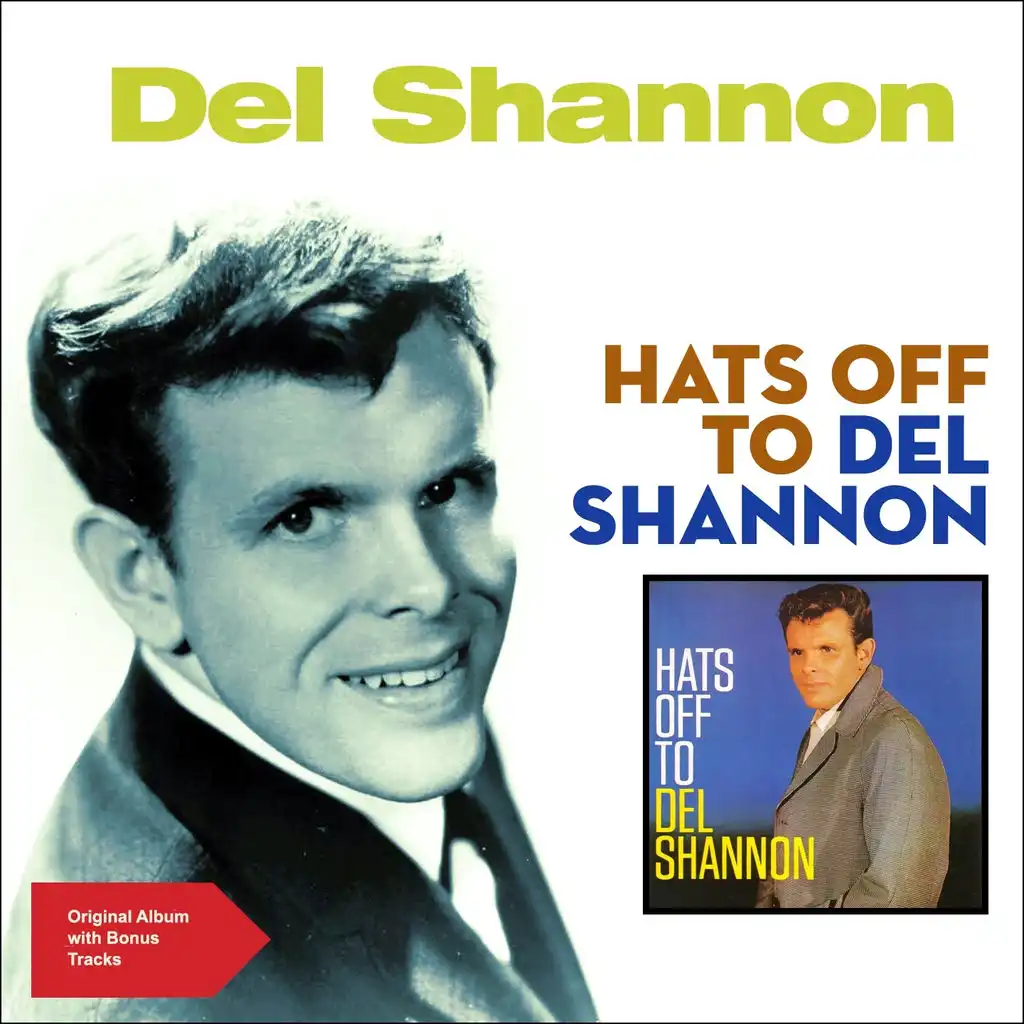 Hats off to Del Shannon (Original Album Plus Bonus Tracks)