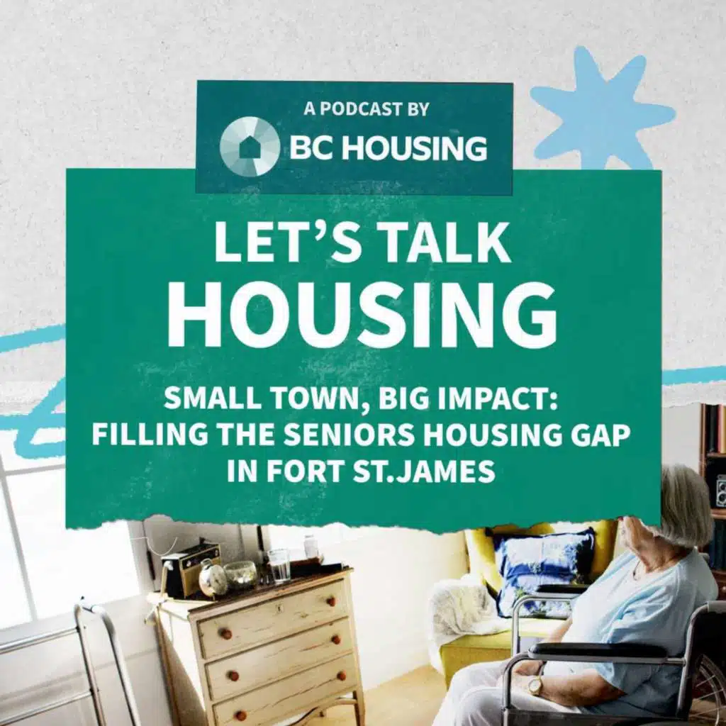 Small Town, Big Impact: Filling the Seniors Housing Gap in Fort St. James