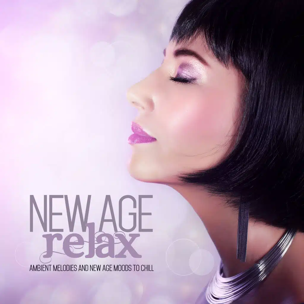 New Age Relax (Ambient Melodies and New Age Moods to Chill)
