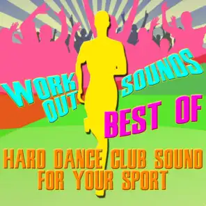 Work Out Sounds (Hard Dance Club Sounds for Your Sport) (Best of)