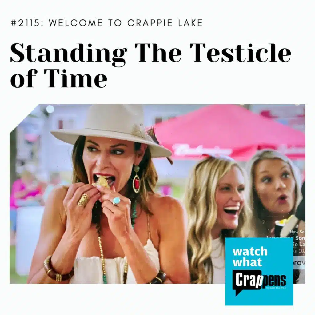 Welcome To Crappie Lake: Standing The Testicle of Time
