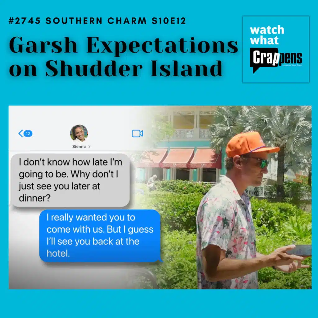 #2745 Southern Charm S10E12 Garsh Expectations on Shudder Island