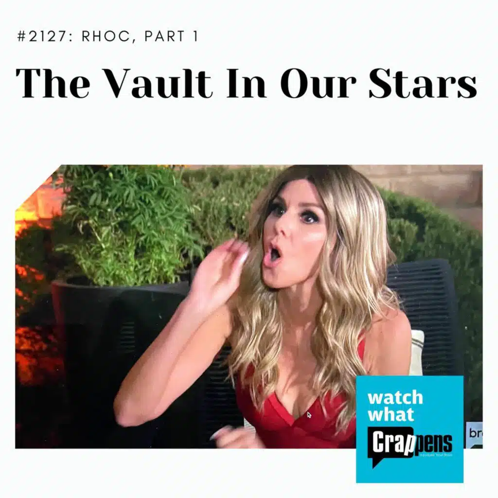 RHOC: The Vault in Our Stars, Part 1