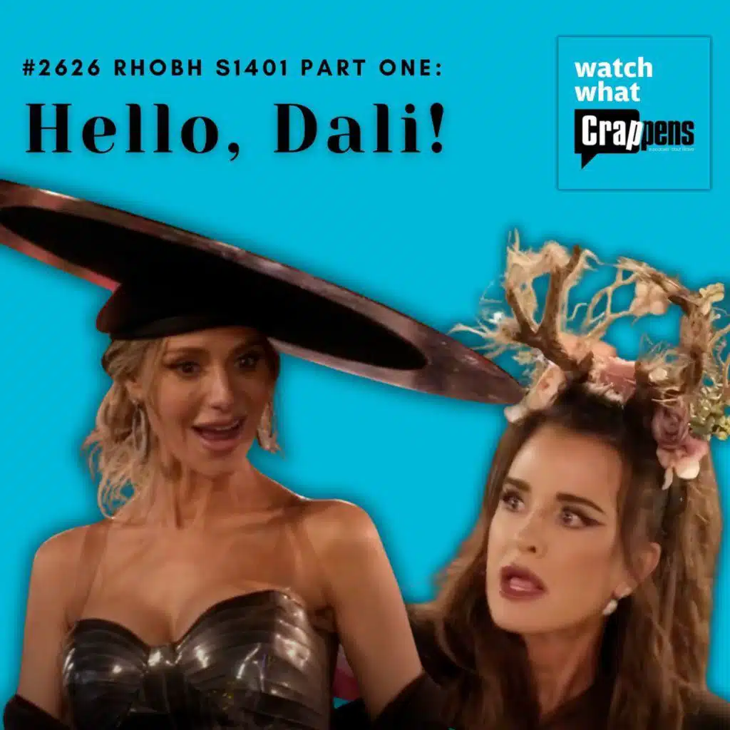 #2626 RHOBH S1401 Part One: Hello, Dali!