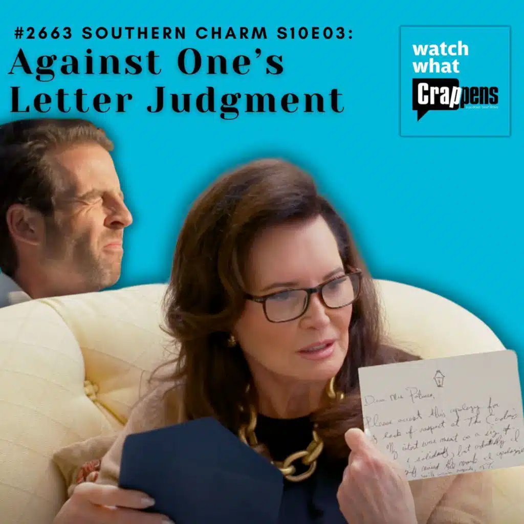 #2663  Southern Charm S10E03: Against One’s Letter Judgment