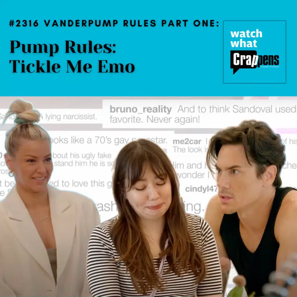 #2316 Pump Rules Part 1: Tickle Me Emo
