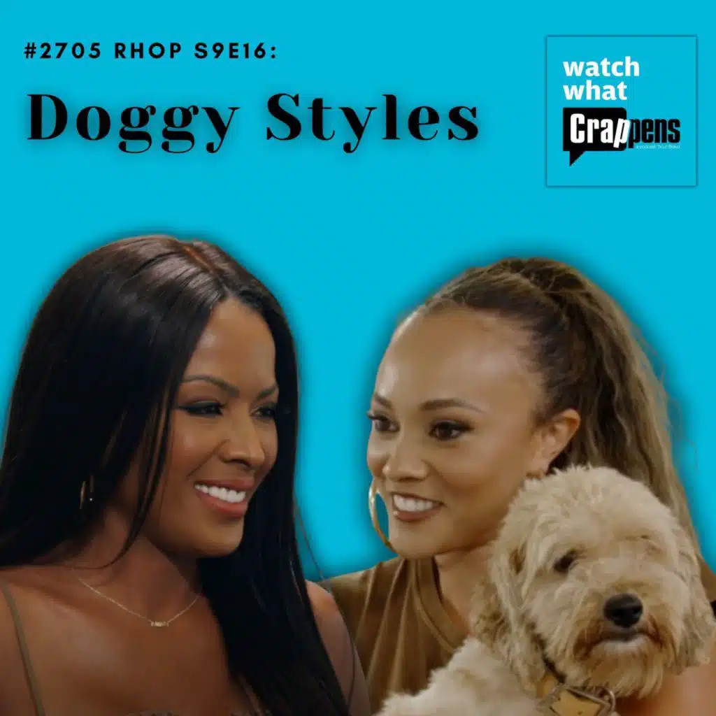 #2705 RHOP S9E16: Doggy Styles