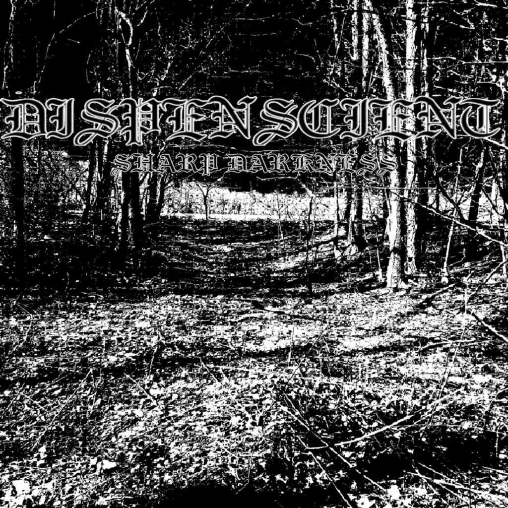 Dispenscient: Sharp Darkness