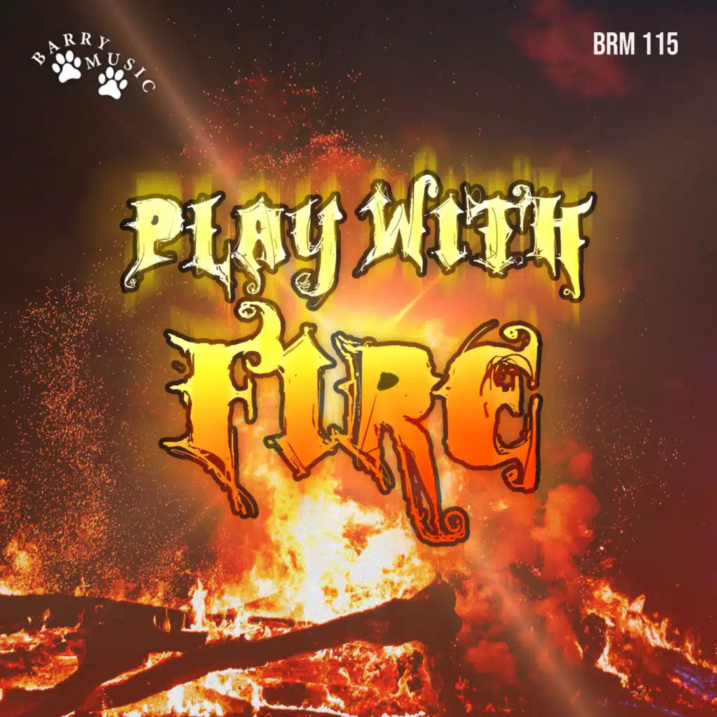 Play with Fire
