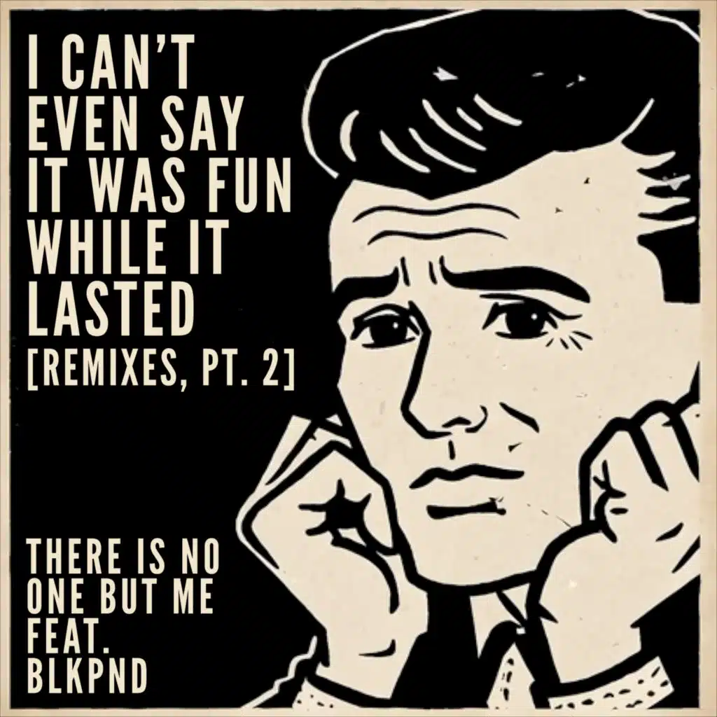 There Is No One But Me