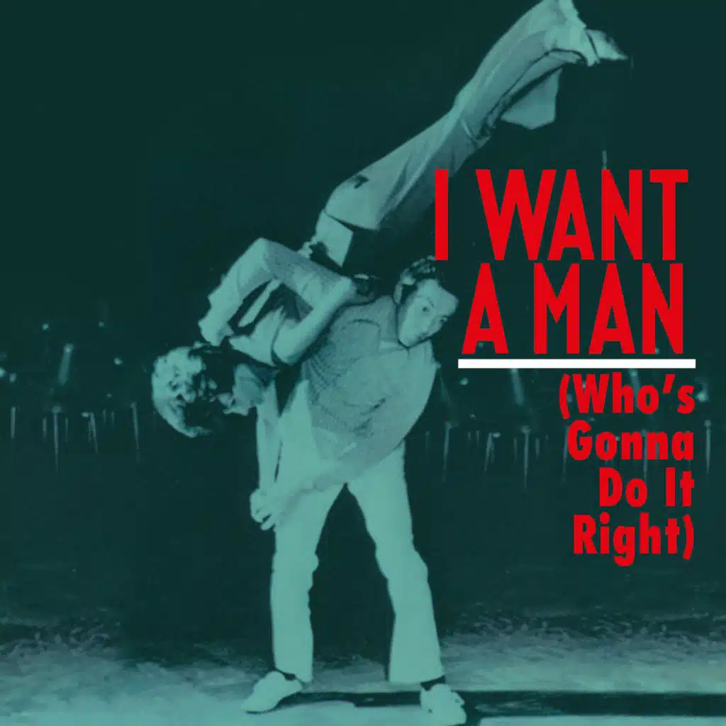 I Want a Man (Who's Gonna Do Right)