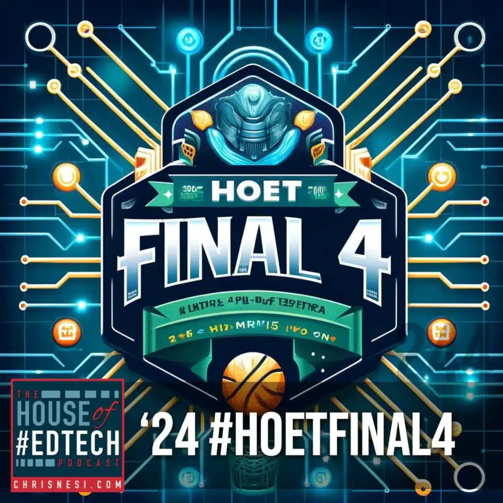 2024 House of #EdTech Final Four - HOET244