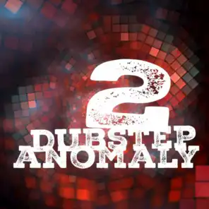 Dubstep Anomaly, Vol. 2