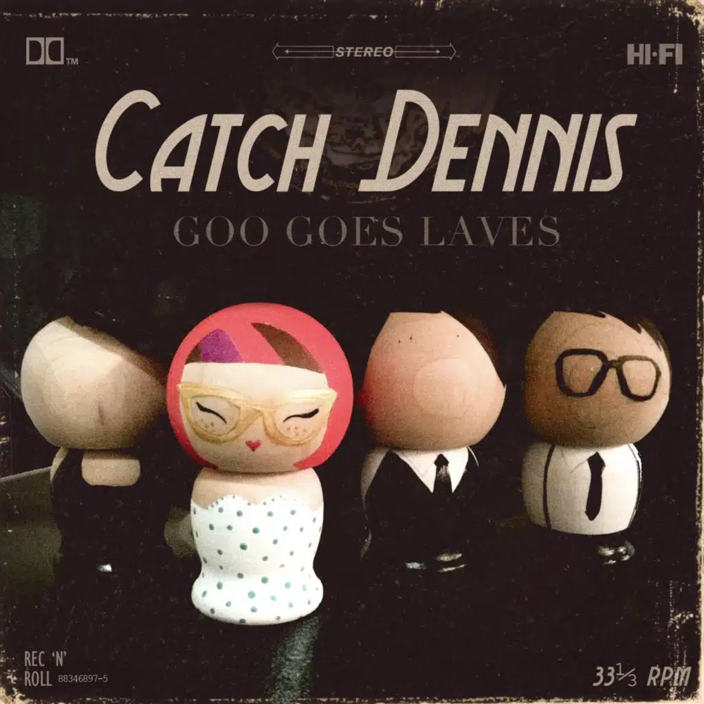 Catch Dennis