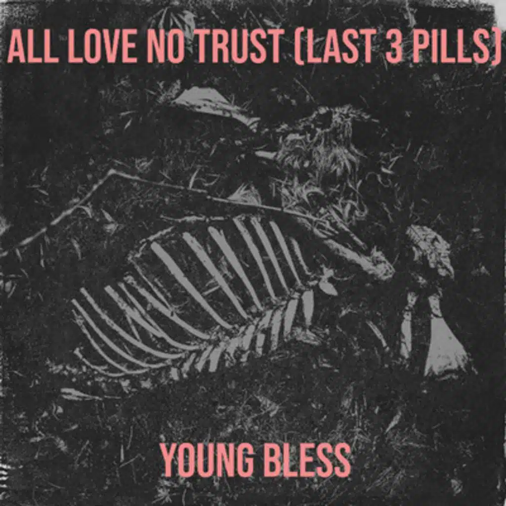 ALL LOVE NO TRUST(LAST 3 PILLS)