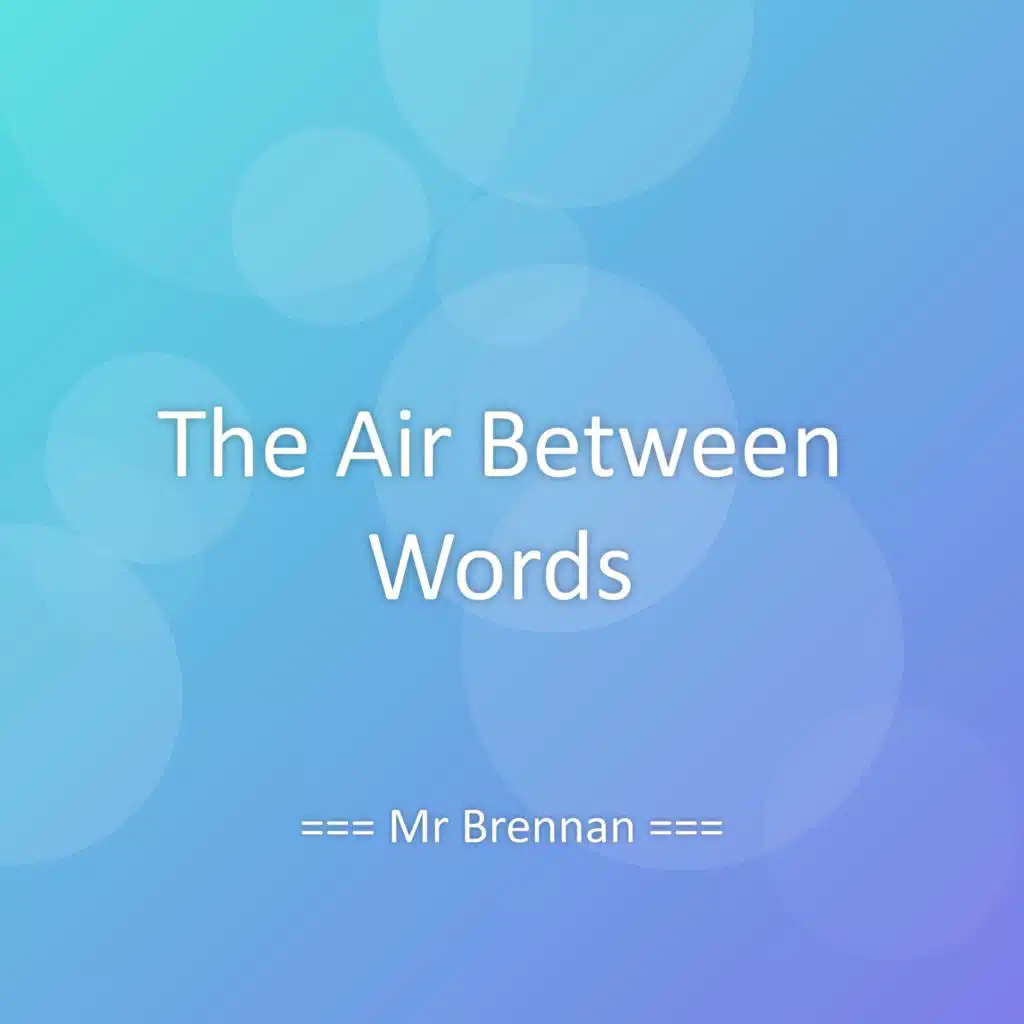 The Air Between Words