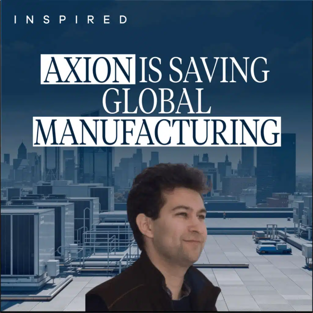Axion Founder Daniel First on Solving the $4 Trillion Manufacturing Problem with AI