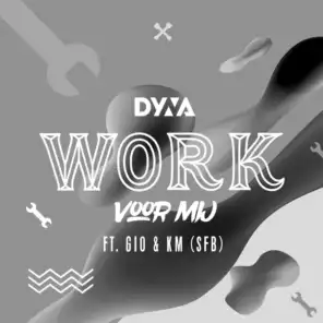 Work Voor Mij (feat. Gio & KM)