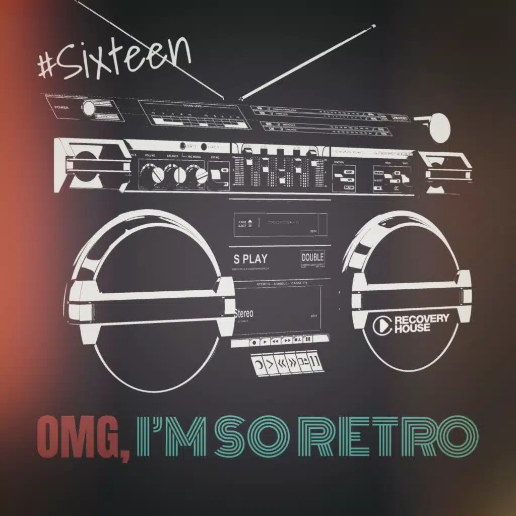 Omg, I'm so Retro, Sixteen