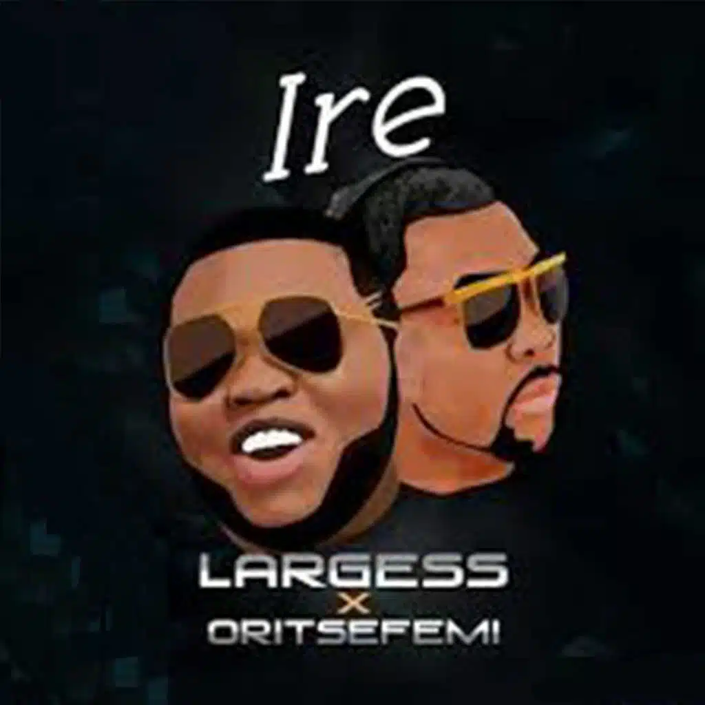 Ire (feat. Oritse Femi)