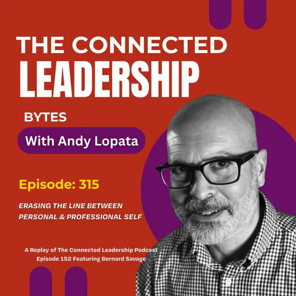 Erasing the Line Between Personal & Professional Self with Bernard Savage