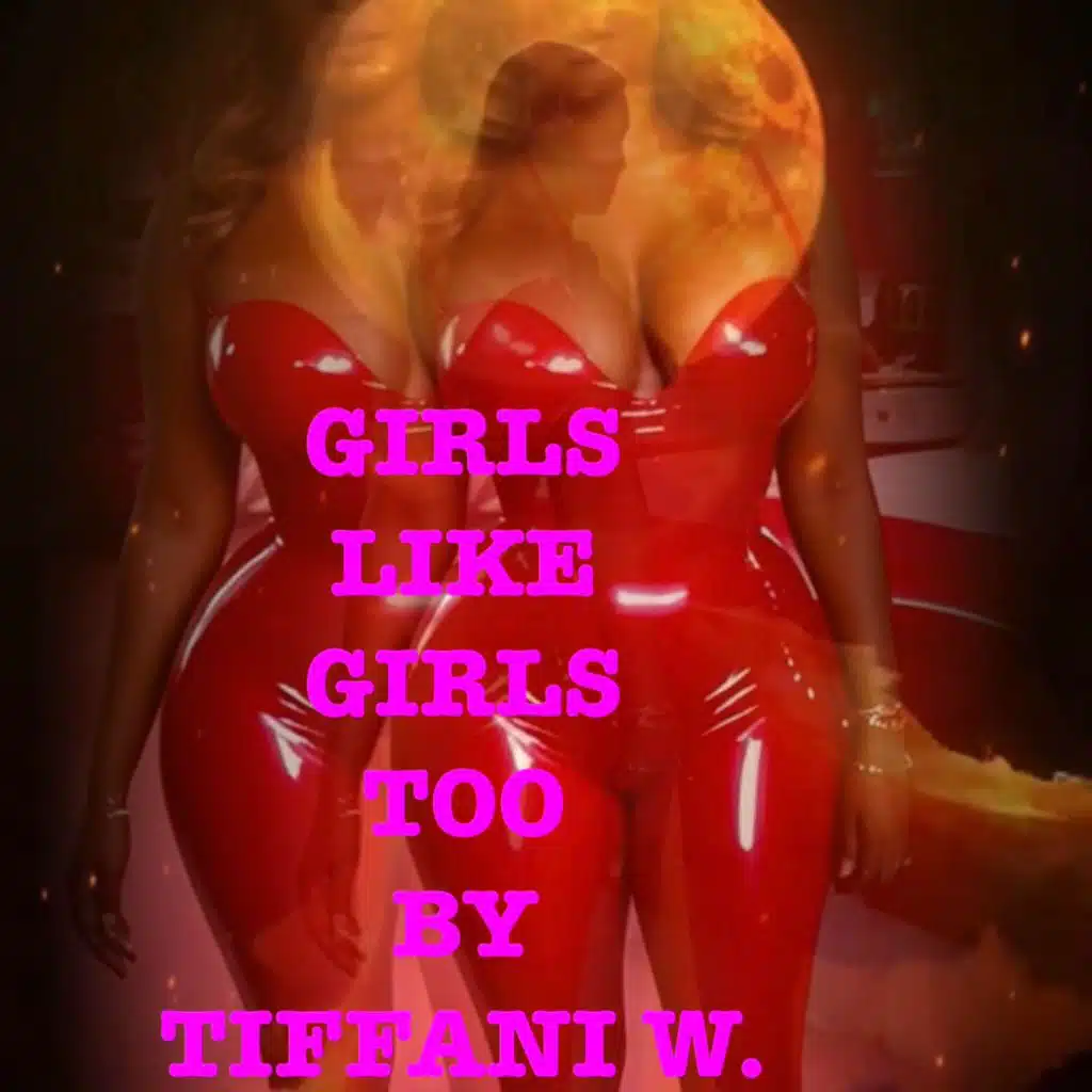 GIRLS LIKE GIRLS TOO (feat. WILLIE WRIGHT)