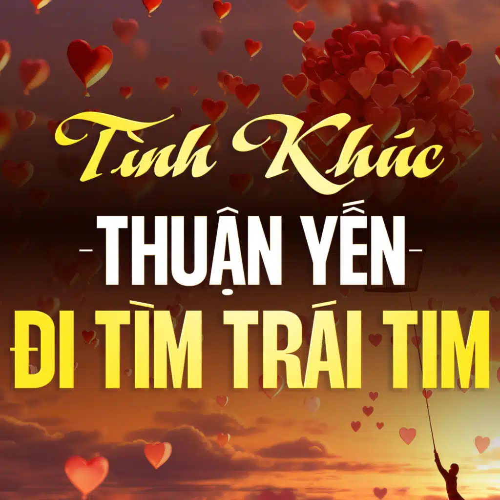 Tình Khúc Thuận Yến - Đi Tìm Trái Tim