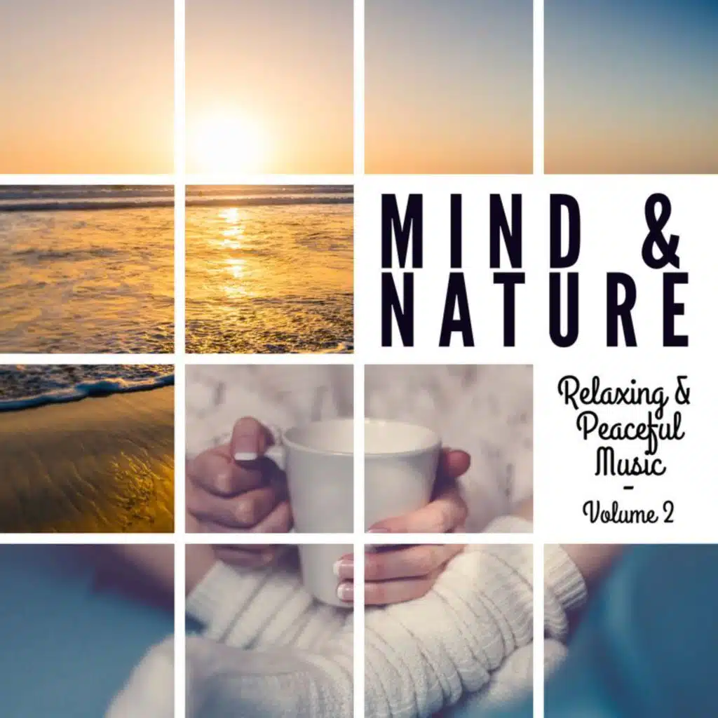 Mind & Nature - Relaxing and Peaceful Music, Vol. 2