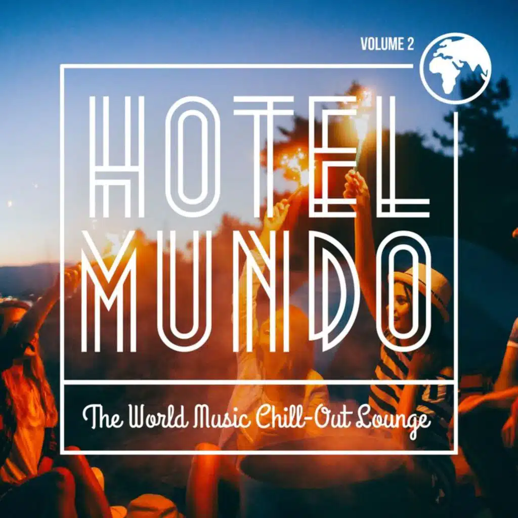 Hotel Mundo - The World Music Chill-Out Lounge (Vol. 2)