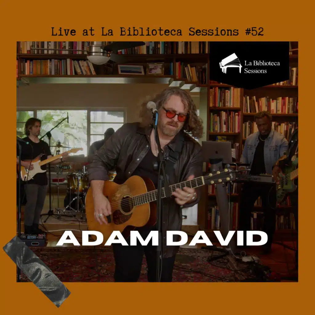 Ep. 52 - Adam David (Live at La Biblioteca Sessions)
