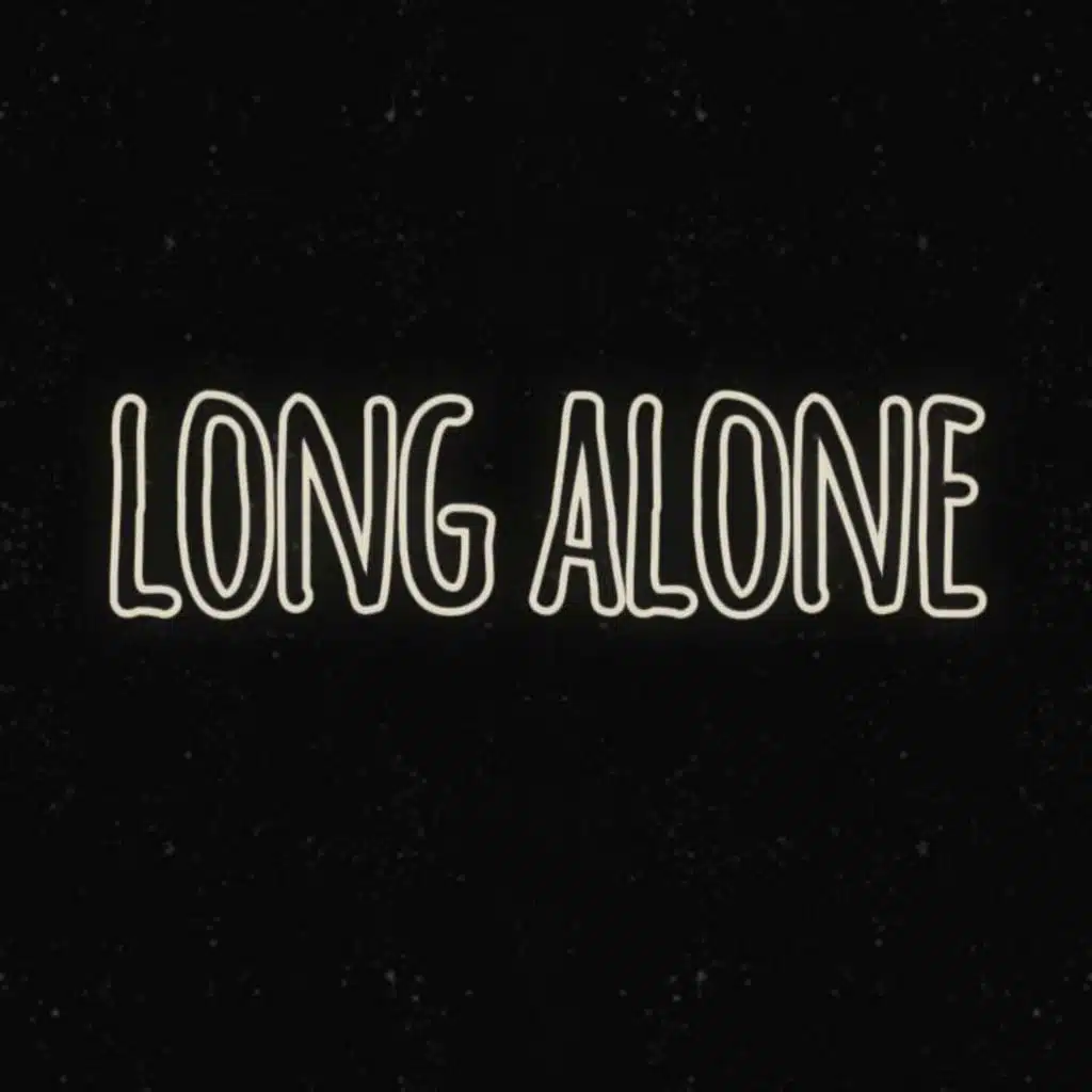 LONG ALONE