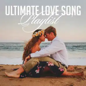 Ultimate Love Song Playlist
