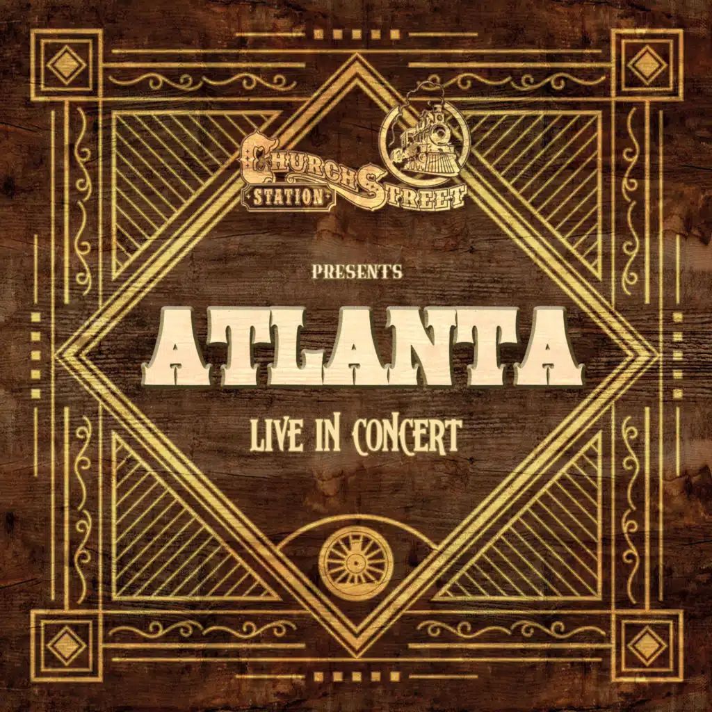 Church Street Station Presents: Atlanta (Live In Concert)