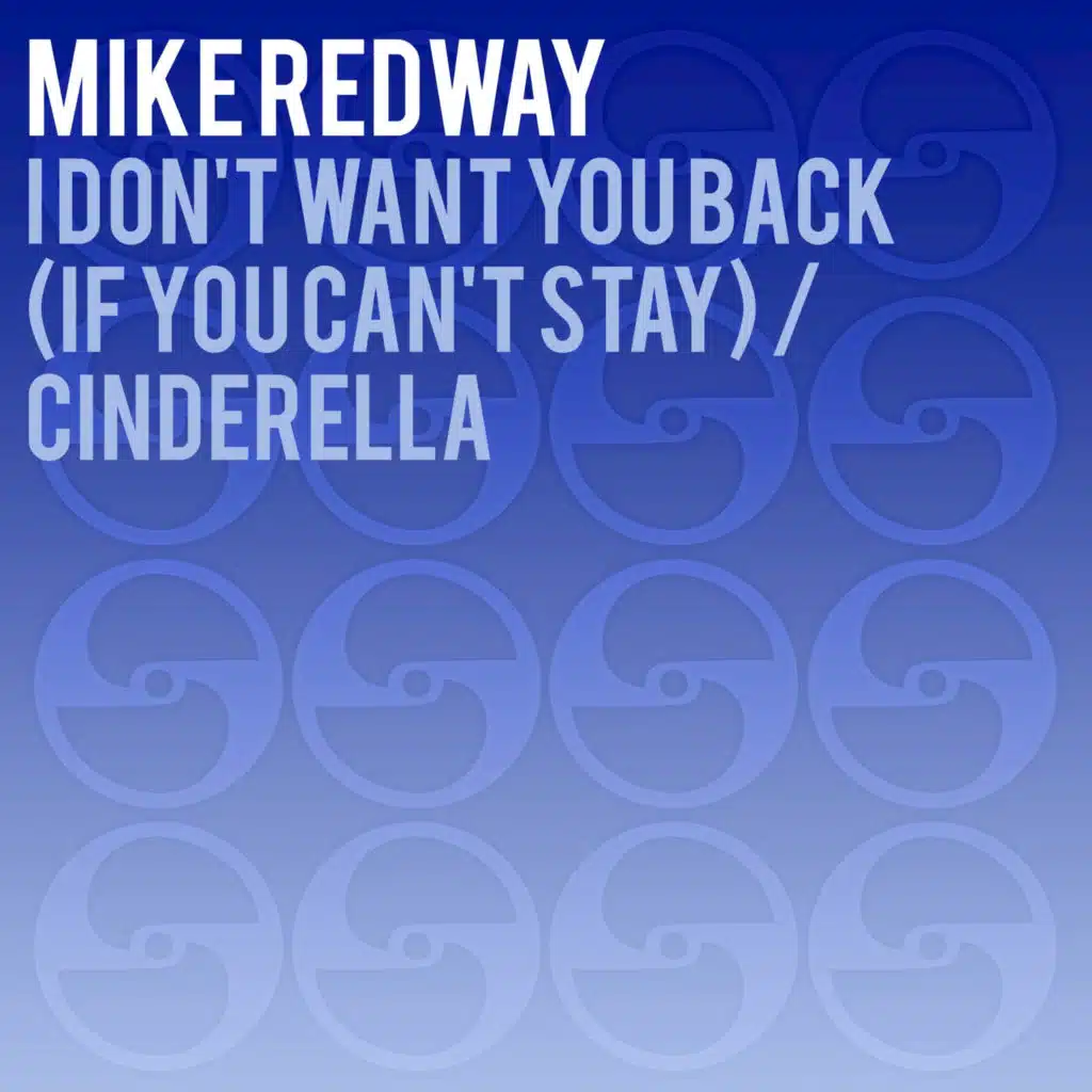 I Don't Want You Back (If You Can't Stay) / Cinderella