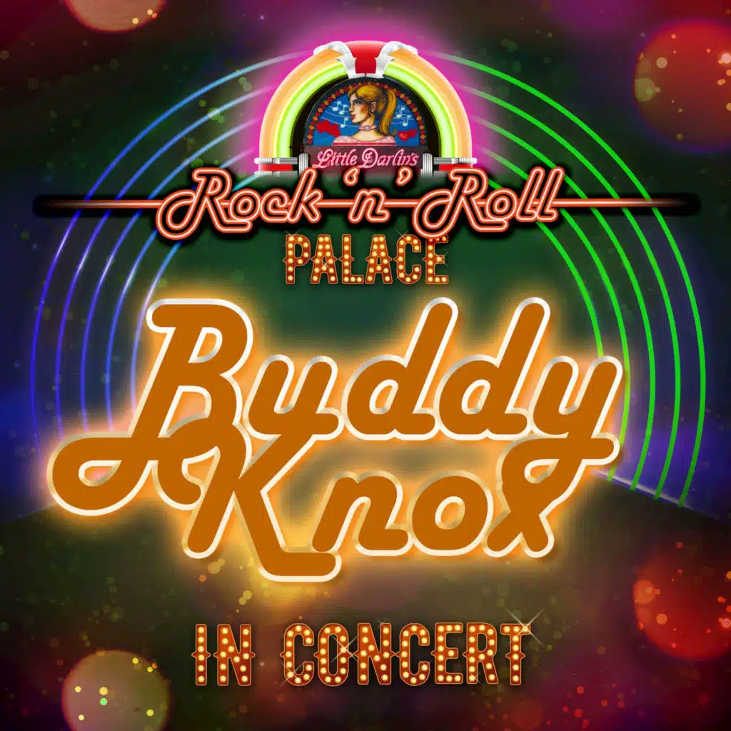 Buddy Knox - In Concert at Little Darlin's Rock 'n' Roll Palace (Live)