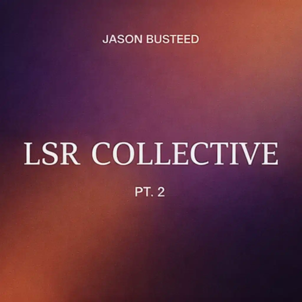 LSR Collective, Pt. 2