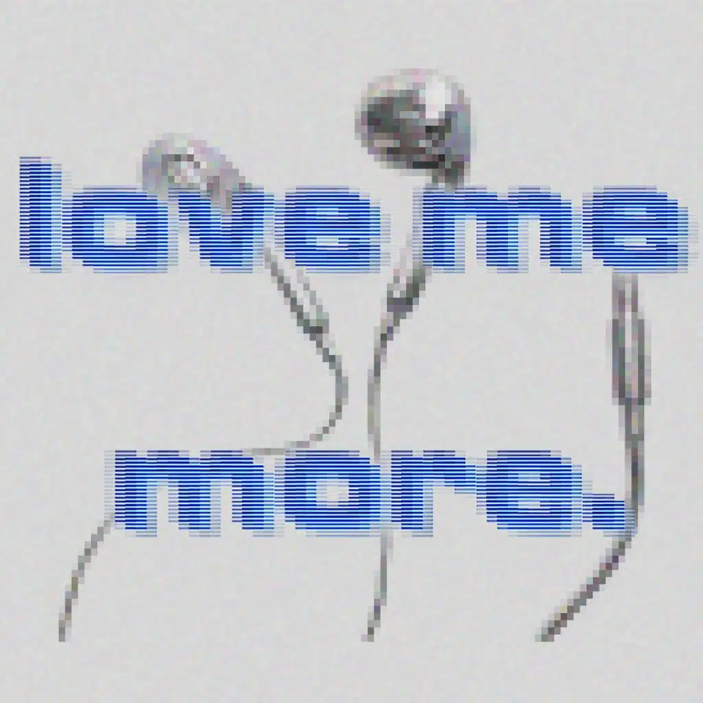 love me more.