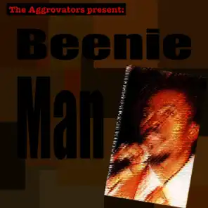 The Aggrovators Present Beenie Man