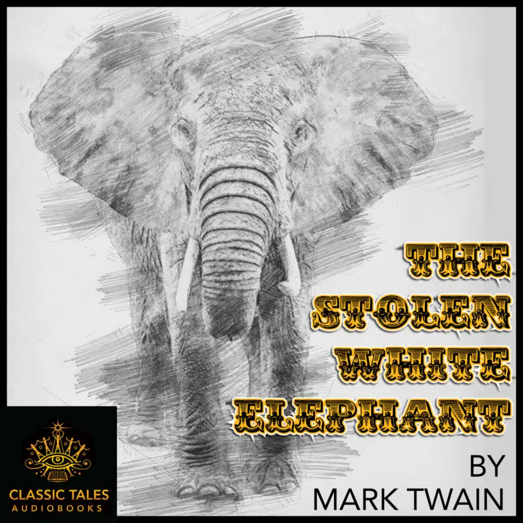 Ep. 1104, The Stolen White Elephant, by Mark Twain VINTAGE