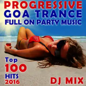 Progressive Goa Trance Full on Party Music Top 100 Hits 2016 DJ Mix