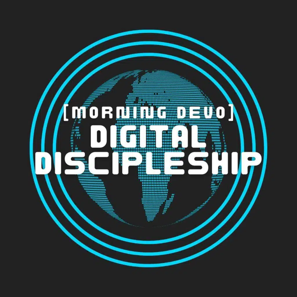 Digital Discipleship [Morning Devo]