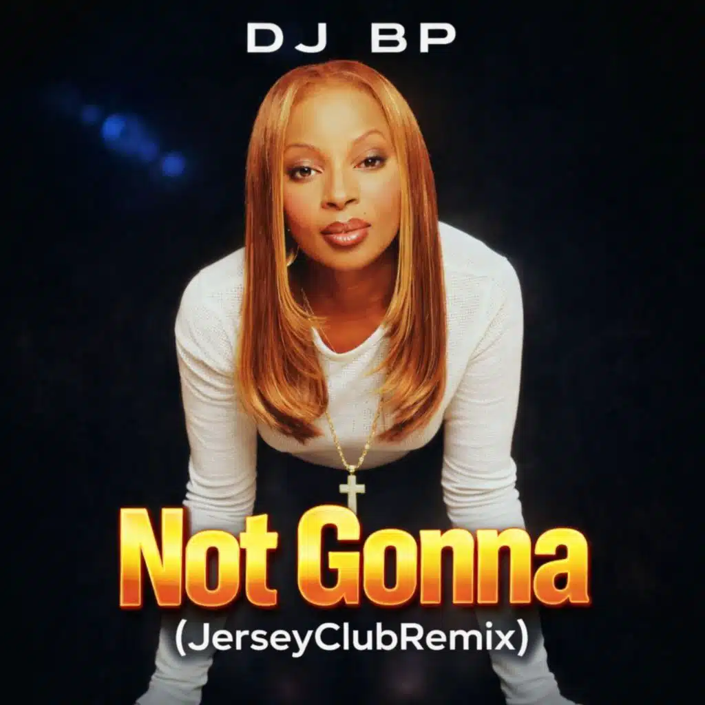 Not Gonna (JerseyClubRemix)