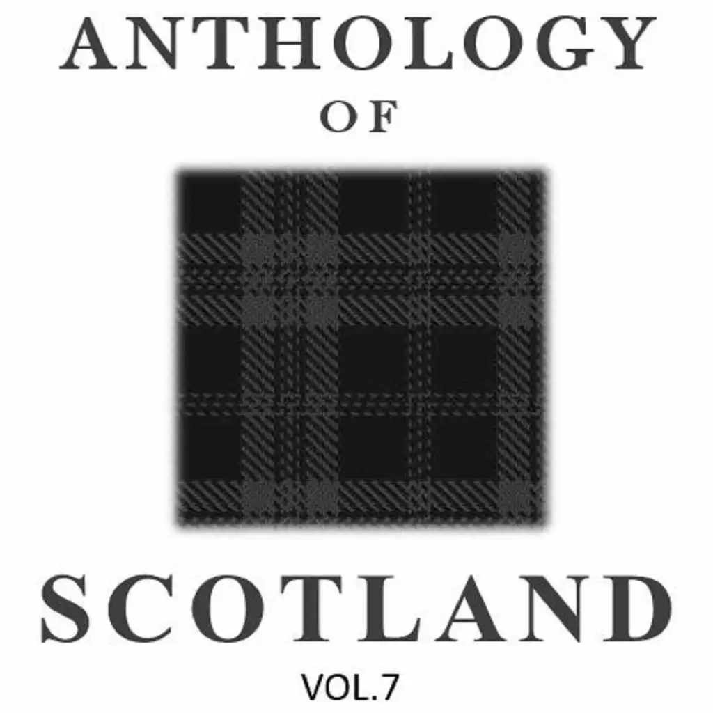 Anthology of Scotland, Vol. 7
