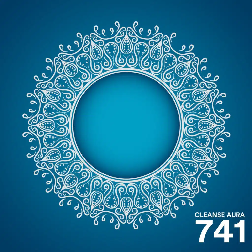 741 Hz Cleanse Aura