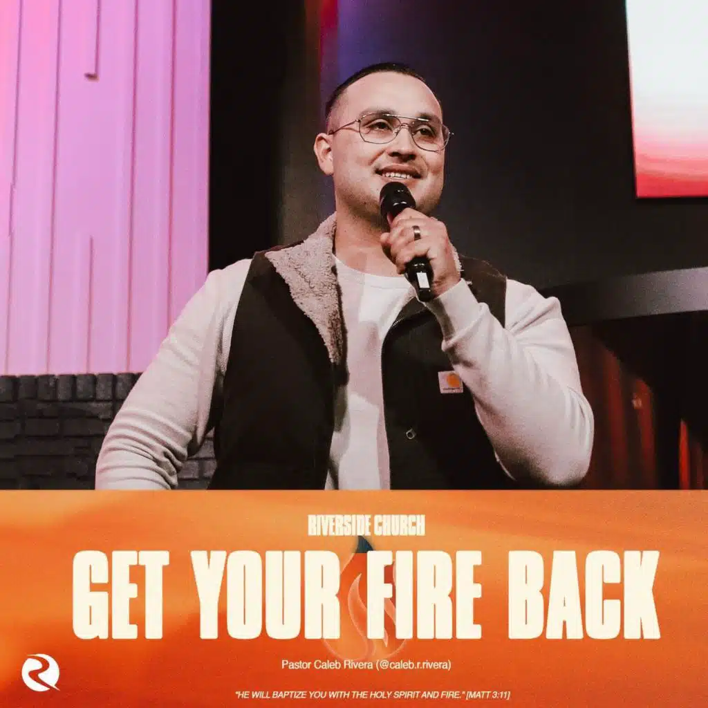 Get Your Fire Back | Fresh Fire | Pastor Caleb Rivera