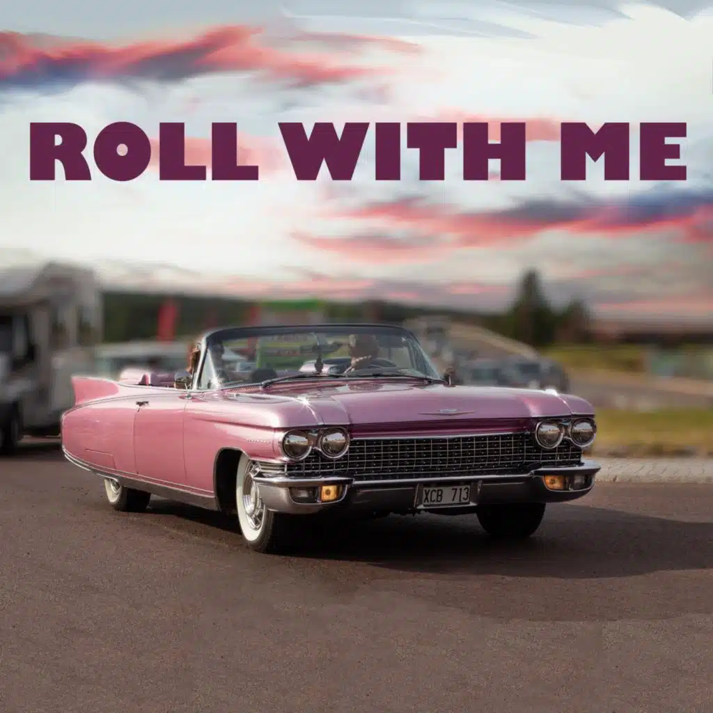 Roll with Me