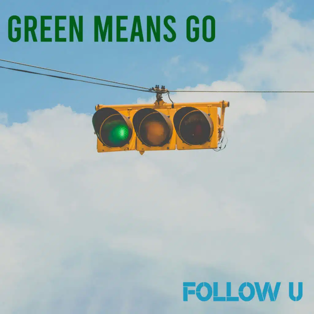 Green Means Go