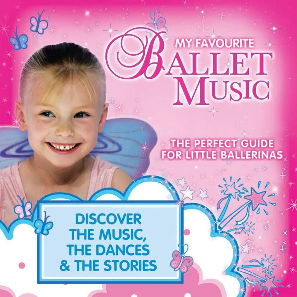 My Favourite Ballet Music - The Perfect Guide for Little Ballerinas