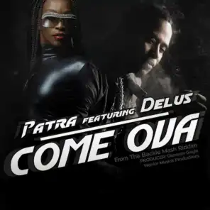 Come Ova (feat. Delus)